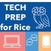 Tech Prep for Rice