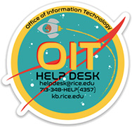Office of Information Technology - OIT Help Desk, helpdesk@rice.edu, 713-348-HELP (4357), kb.rice.edu