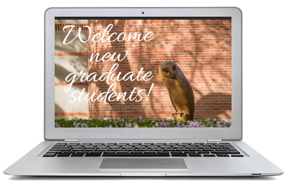 Welcome new graduate students on laptop screen with photo of Hindman owl statue