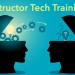 Instructor Tech Training